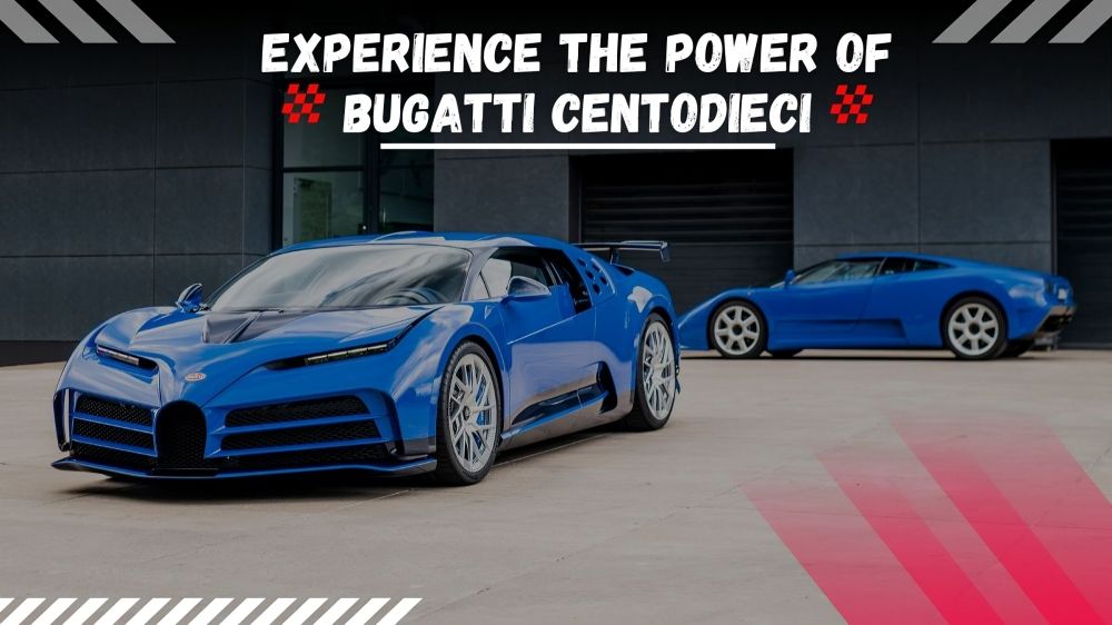 Experience the Power of Bugatti Centodieci